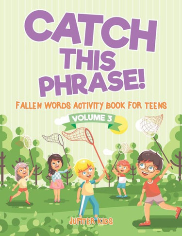 Catch This Phrase! - Fallen Words Activity Book For Teens Volume 3