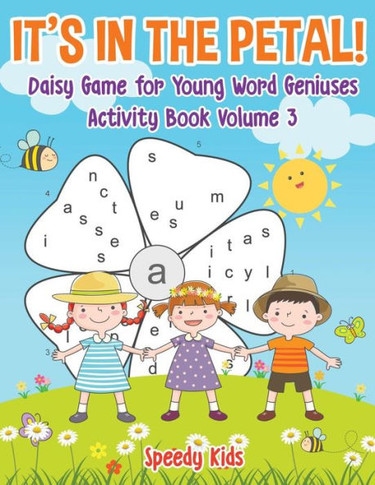 It's In The Petal! Daisy Game For Young Word Geniuses - Activity Book Volume 3