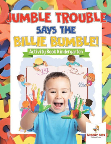 Jumble Trouble Says The Billie Bumble! Activity Book Kindergarten
