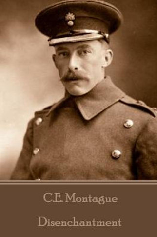 C.E. Montague - Disenchantment