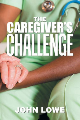 The Caregiver'S Challenge
