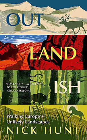 Outlandish: Walking Europe?S Unlikely Landscapes