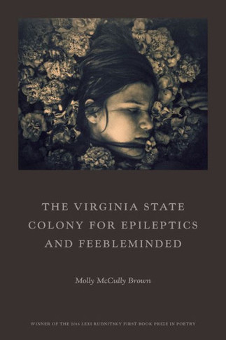 The Virginia State Colony For Epileptics And Feebleminded: Poems