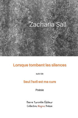 Lorsque Tombent Les Silences, Suivi De Seul L'Exil Est Ma Cure (French Edition)