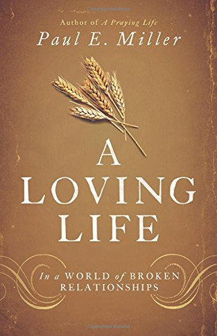A Loving Life: In a World of Broken Relationships
