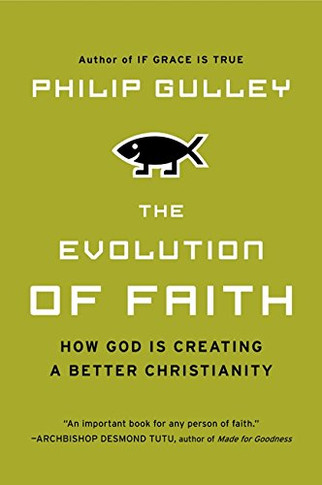 The Evolution of Faith: How God Is Creating a Better Christianity