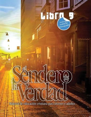 El Sendero De La Verdad, Libro 9: Material De Educacion Cristiana Para Jovenes Y Adultos (Spanish Edition)