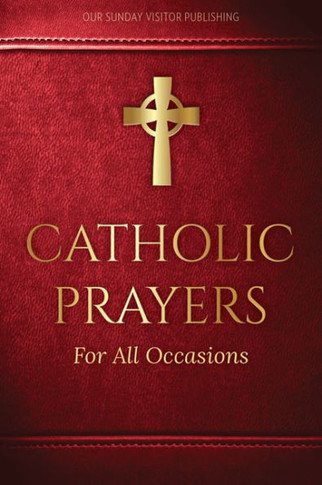 Catholic Prayers For All Occasions
