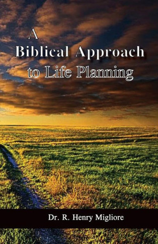 A Biblical Approach To Life Planning