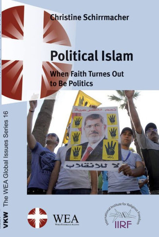 Political Islam: When Faith Turns Out To Be Politics (Wea Global Issues)
