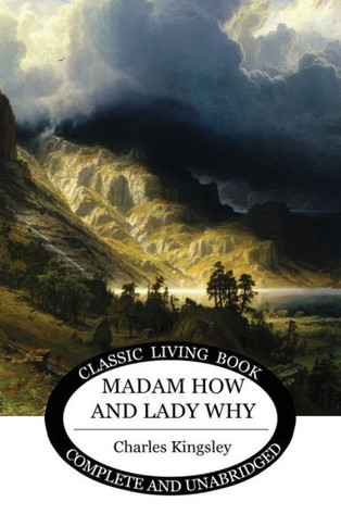 Madam How And Lady Why
