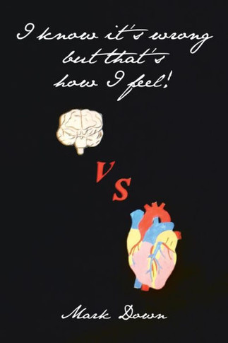 I Know It?s Wrong but That?s How I Feel!