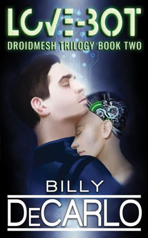 Love-Bot: Droidmesh Trilogy