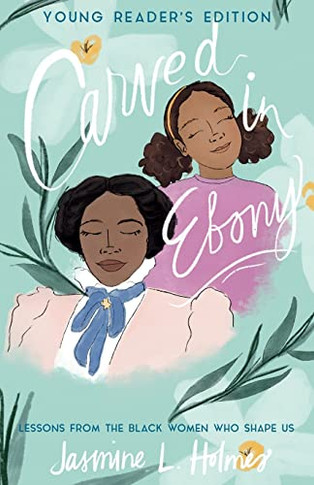 Carved In Ebony: Lessons From The Black Women Who Shape Us