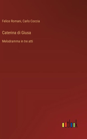 Caterina di Giusa : Melodramma in tre atti