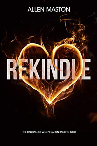 REKINDLE: The Rallying of a Generation back to God