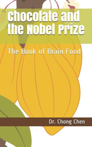 Chocolate and the Nobel Prize: The Book of Brain Food (The Anchor of Our Purest Thoughts)