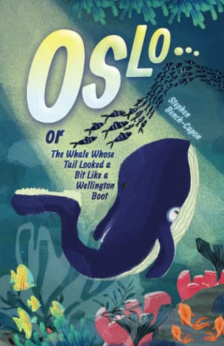 Oslo or The Whale Whose Tail Looked a Bit Like a Wellington Boot