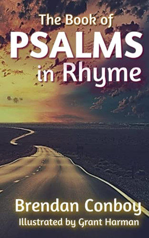 The Book Of Psalms In Rhyme: New Life For Old Words... Rhyming Psalms Need To Be Heard... - 9781916900066