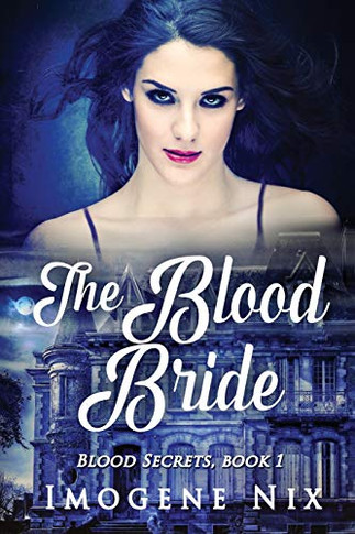 The Blood Bride : Blood Secrets 1