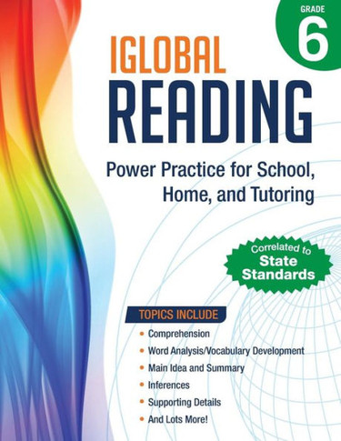 iGlobal Reading, Grade 6: Power Practice for School, Home, and Tutoring (iGlobal Reading Workbook Series)