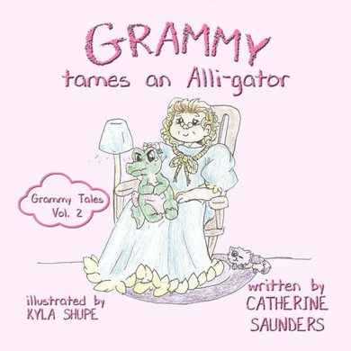 Grammy Tames an Alli-gator (Grammy Tales)