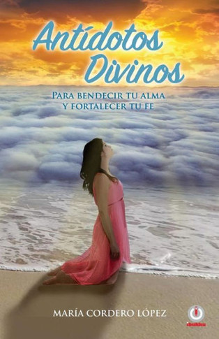 Antidotos divinos: Para bendecir tu alma y fortalecer tu fe. (Spanish Edition)
