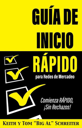 Guía de Inicio Rápido para Redes de Mercadeo: Comienza RÁPIDO, ¡Sin Rechazos! (Spanish Edition)