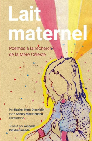 Lait Maternel: Poemes a la recherche de la Mere Celeste (French Edition)