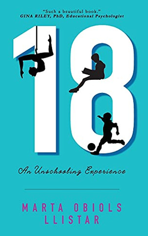 18: An Unschooling Experience - 9781953259110