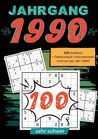 1990- Rätselspaß und Zeitreise : 100 Sudoku Rätsel- sehr schwer: Das ultimative Jahrgangsrätselbuch. Jahrgang 1990.