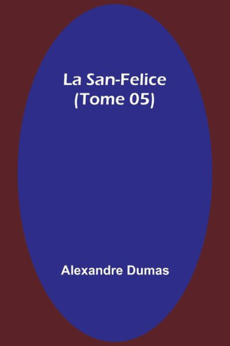 La San-Felice (Tome 05)