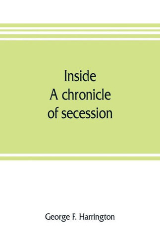 Inside : A Chronicle of Secession