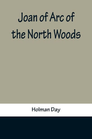 Joan of Arc of the North Woods