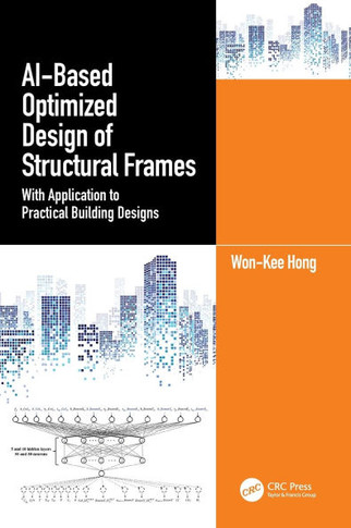 AI-Based Optimized Design of Structural Frames : With Application to Practical Building Designs