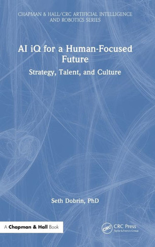AI IQ for a Human-Focused Future : Strategy, Talent, and Culture