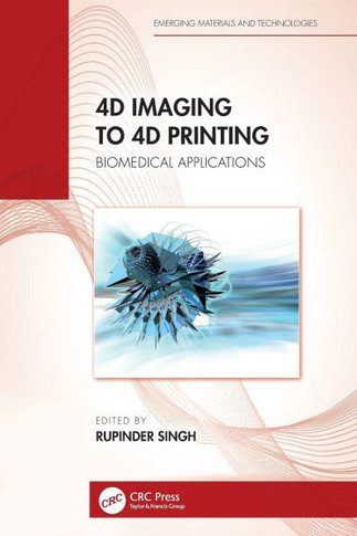 4D Imaging to 4D Printing : Biomedical Applications