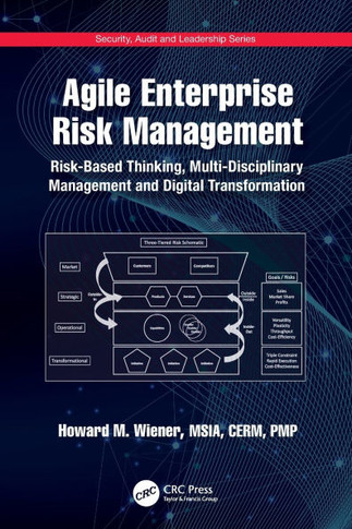 Agile Enterprise Risk Management : Risk-based Thinking, Multi-disciplinary Management and Digital Transformation