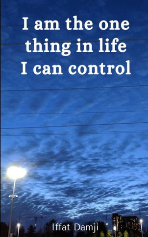 I Am the One Thing in Life I Can Control