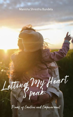 Letting My Heart Speak : Poems of Emotion and Empowerment
