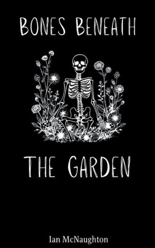Bones Beneath the Garden