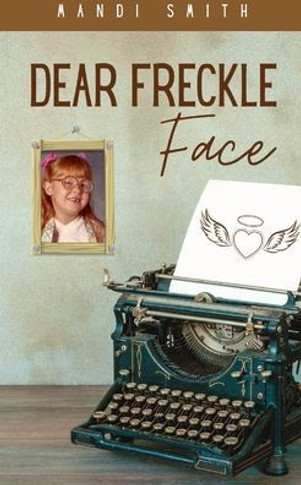 Dear Freckle Face