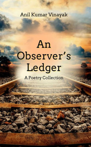 An Observer's Ledger : A Poetry Collection