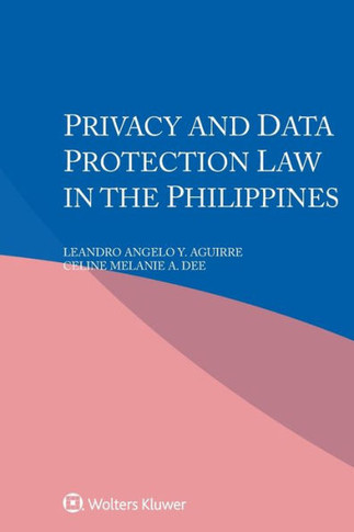 Privacy and Data Protection Law in the Philippines