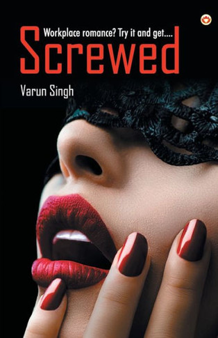 Screwed : Workplace Romance? Try it and Get...