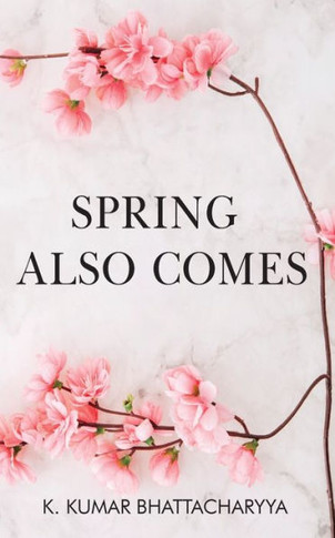Spring Also Comes