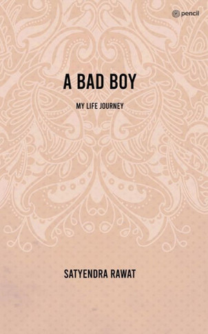 A Bad Boy : My Life Journey