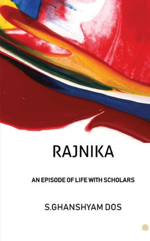 RAJNIKA : AN EPISODE OF LIFE WITH SCHOLARS