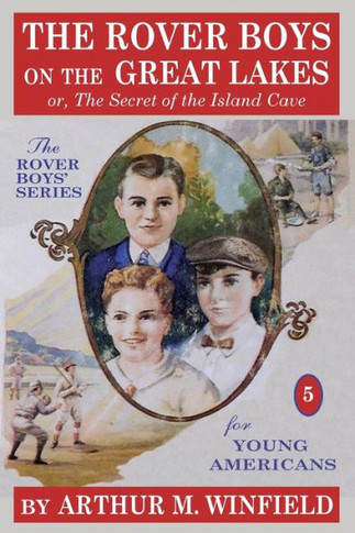 The Rover Boys on the Great Lakes : Or, The Secret of the Island Cave