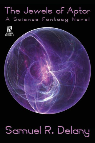 The Jewels of Aptor : A Science Fantasy Novel / Captives of the Flame: A Science Fantasy Novel (Wildside Double #30)